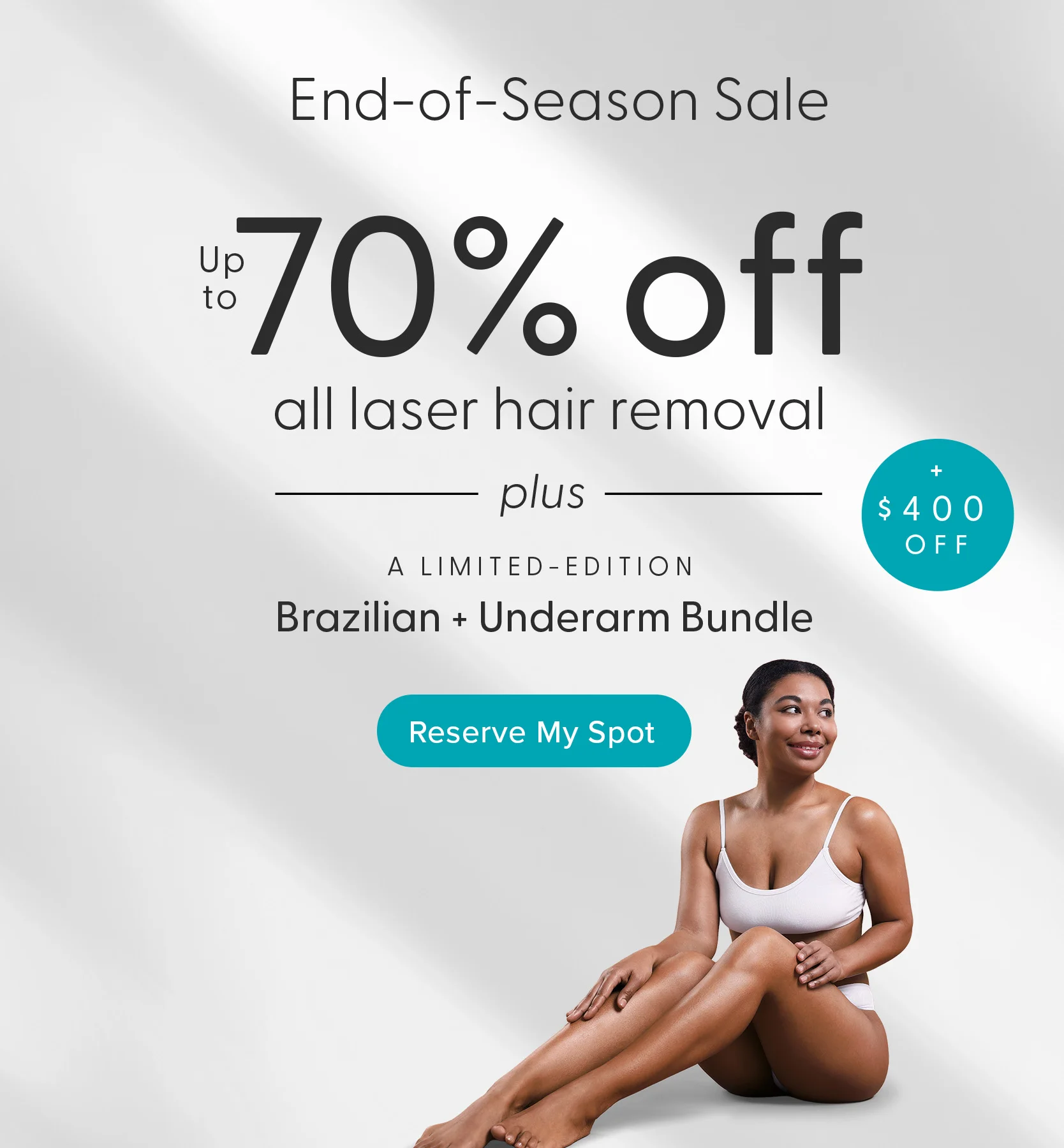 A limited-edition Brazilian and underarm bundle, plus $400 off and up to 70% off all laser hair removal